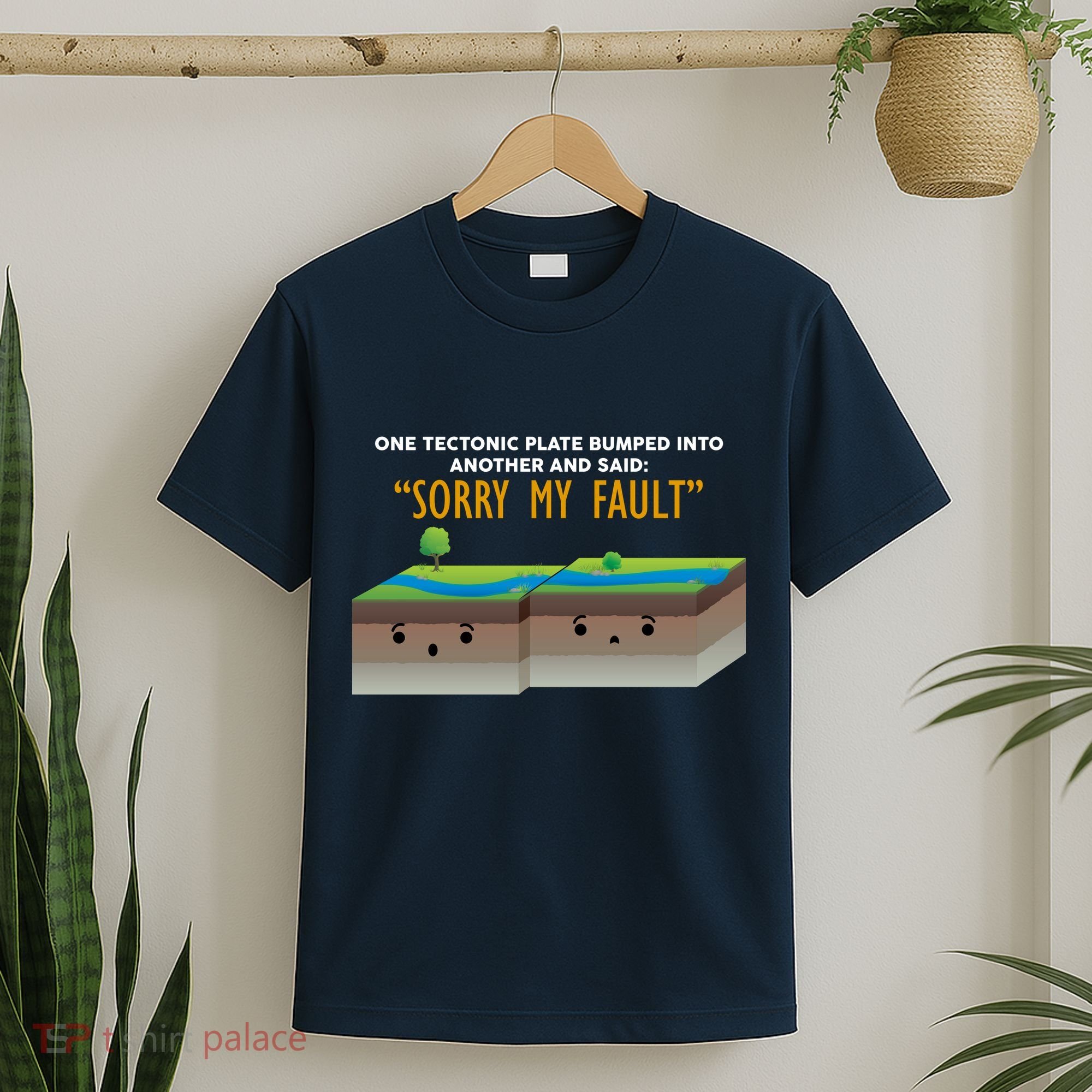Tectonic Plate Sorry My Fault T-Shirt
