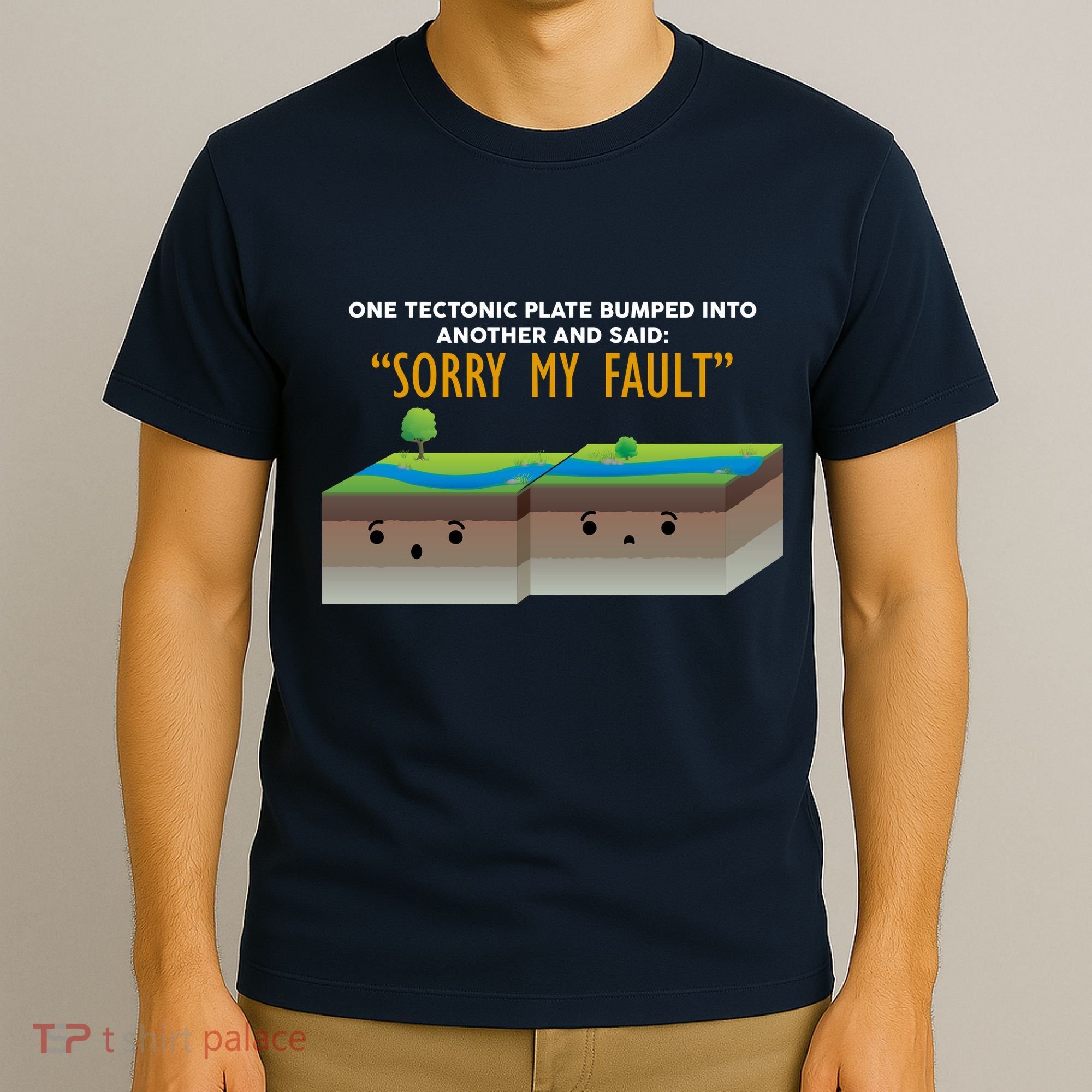 Tectonic Plate Sorry My Fault T-Shirt
