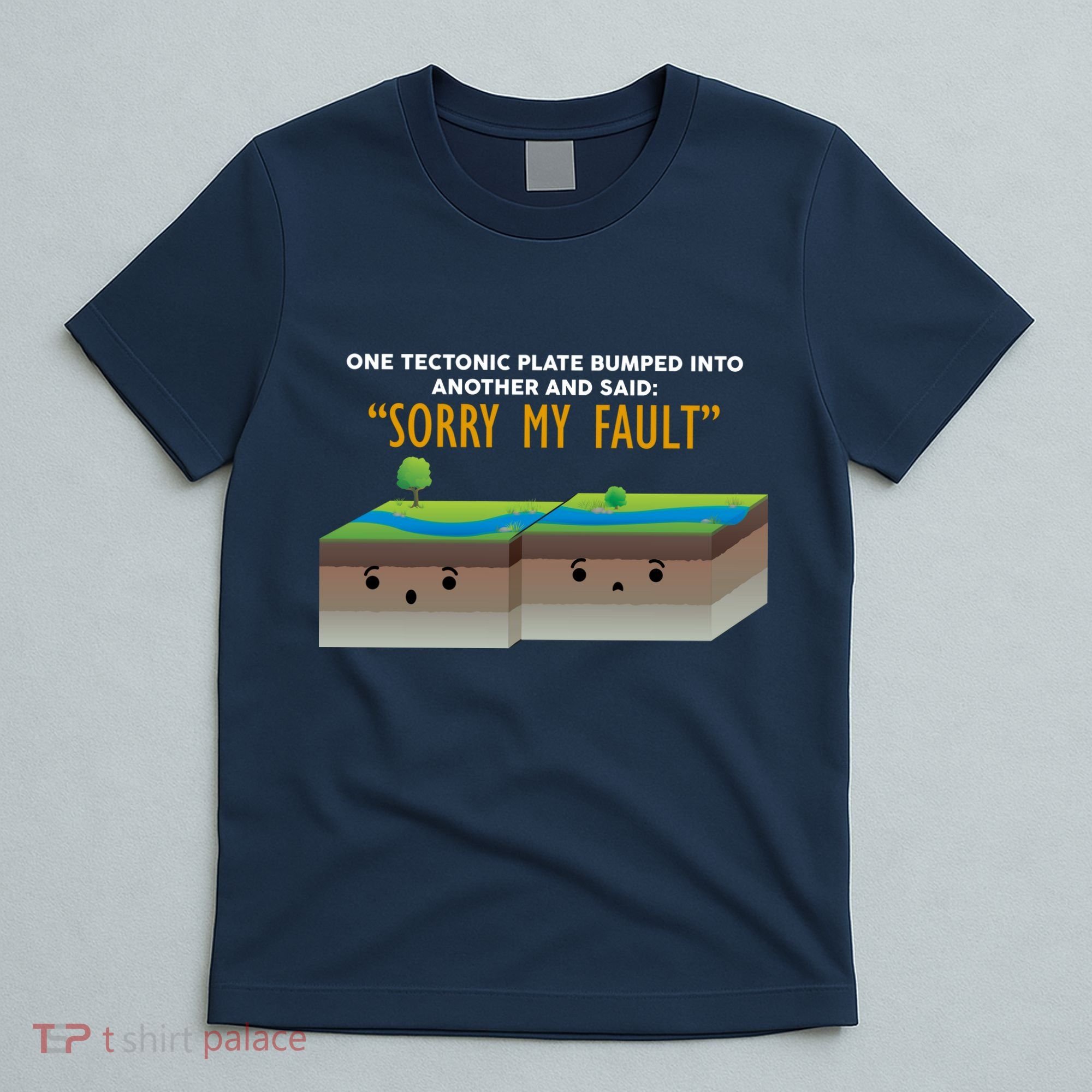 Tectonic Plate Sorry My Fault T-Shirt