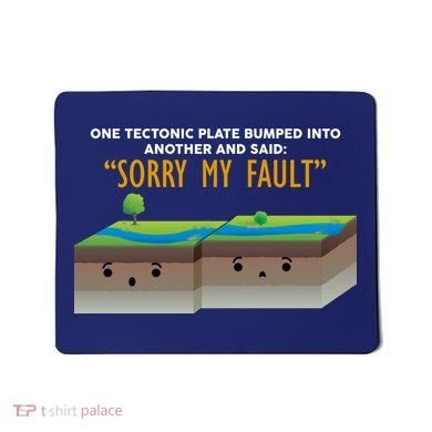 Tectonic Plate Sorry My Fault Mousepad