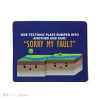 Tectonic Plate Sorry My Fault Mousepad thumb 0
