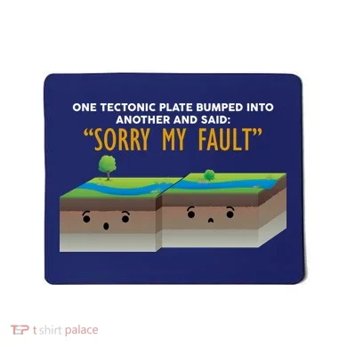 Tectonic Plate Sorry My Fault Mousepad