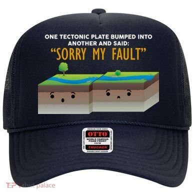 Tectonic Plate Sorry My Fault Hat