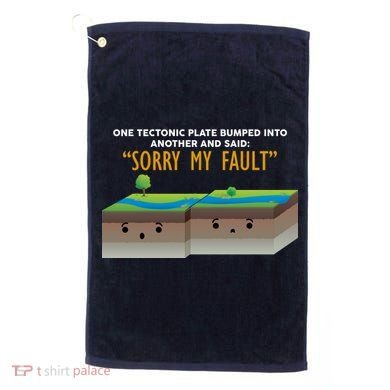 Tectonic Plate Sorry My Fault Golf Towel