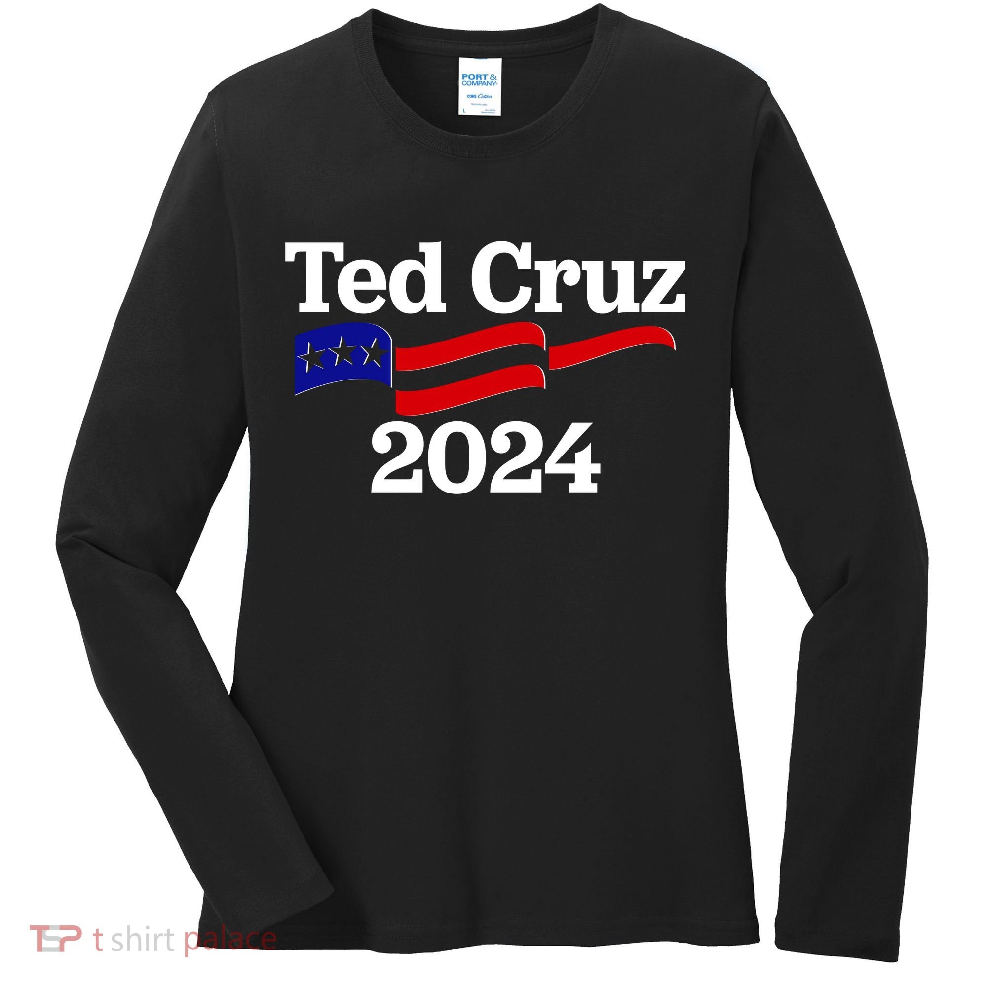 Ted Cruz For President 2024 Election Flag Women's Long Sleeve Shirt