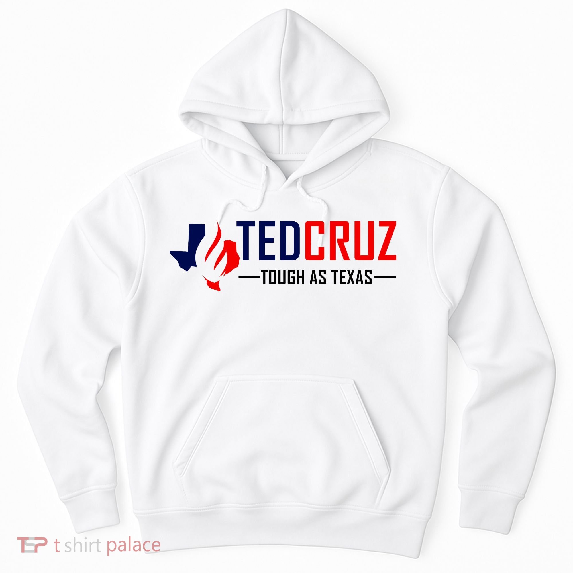 Ted Cruz Tough As Texas Hoodie