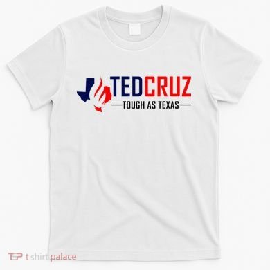 Ted Cruz Tough As Texas T-Shirt