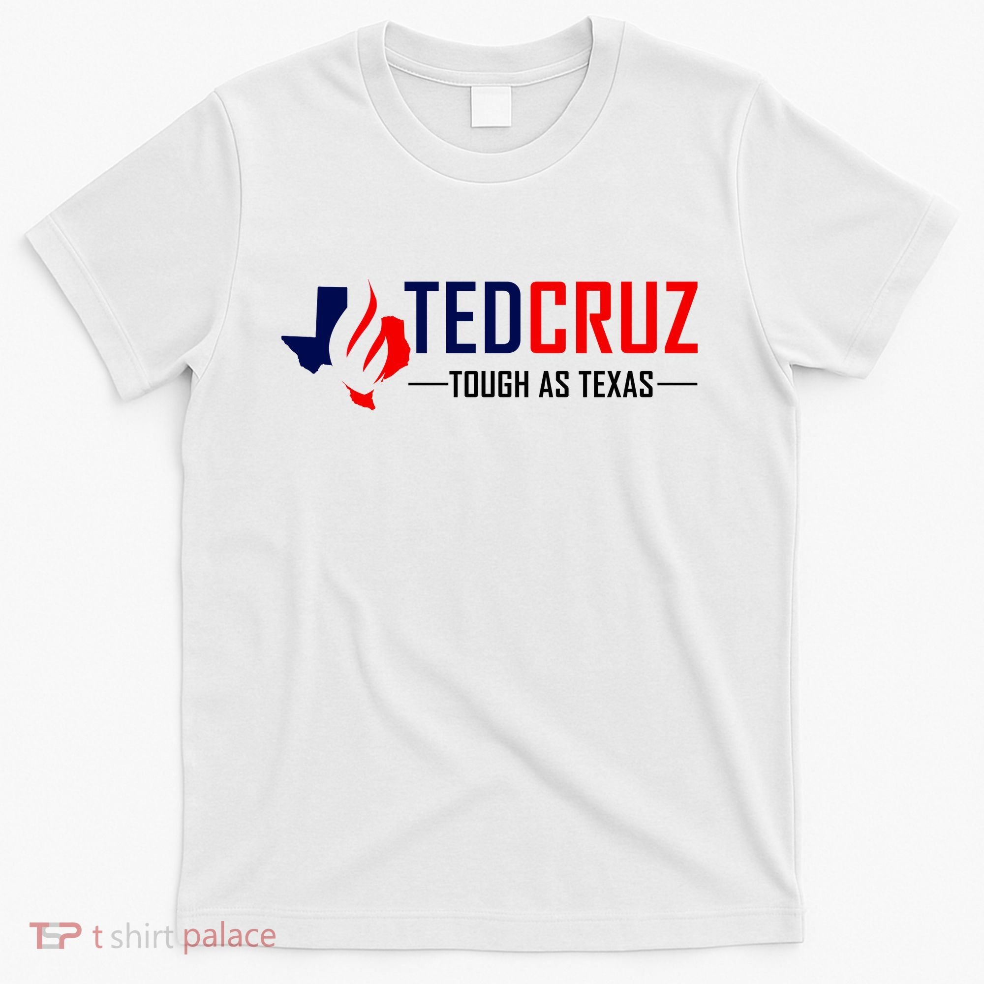 Ted Cruz Tough As Texas T-Shirt