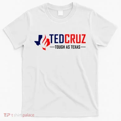 Ted Cruz Tough As Texas T-Shirt