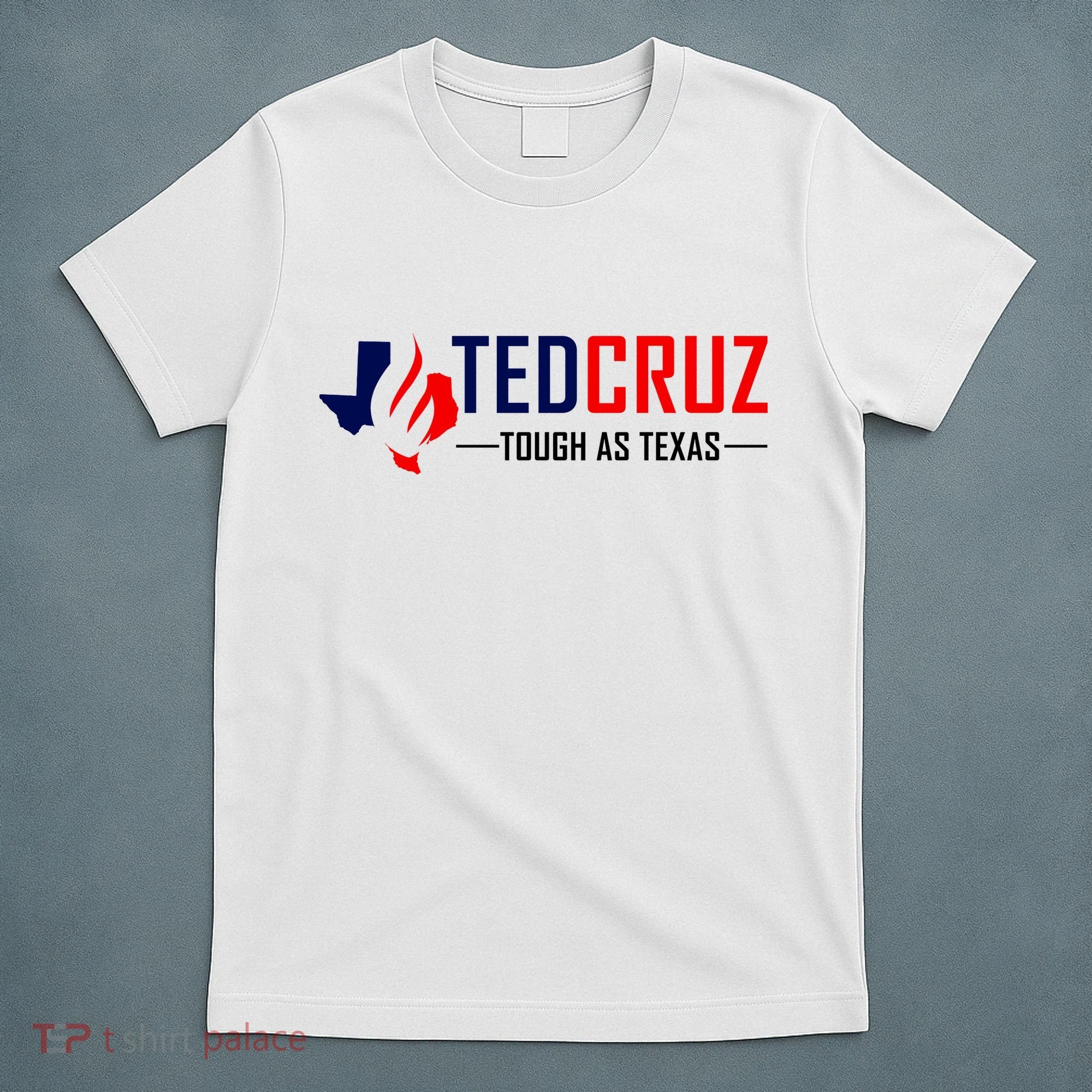 Ted Cruz Tough As Texas T-Shirt