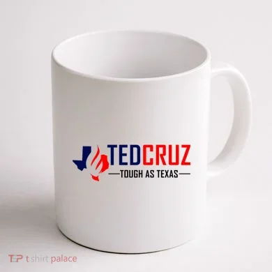 Ted Cruz Tough As Texas Coffee Mug back