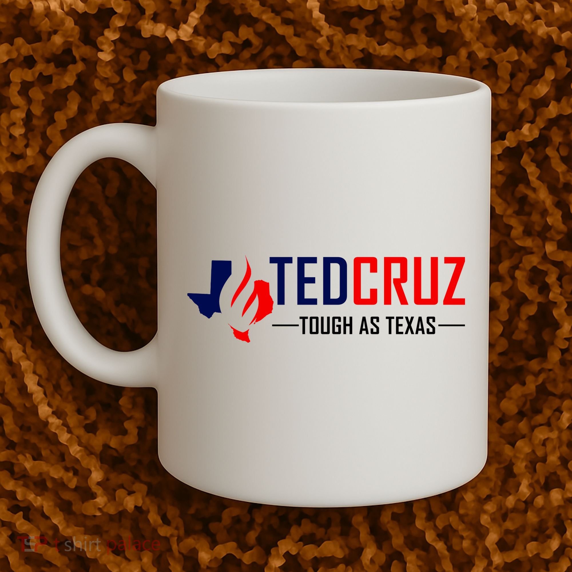 Ted Cruz Tough As Texas Coffee Mug