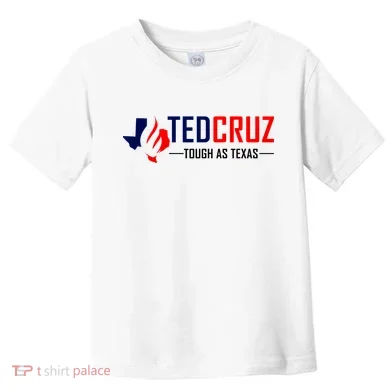 Ted Cruz Tough As Texas Toddler T-Shirt