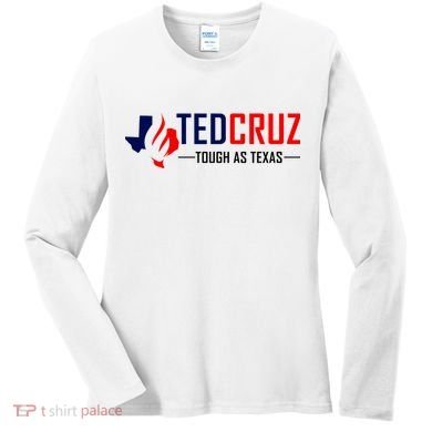 Ted Cruz Tough As Texas Women's Long Sleeve Shirt
