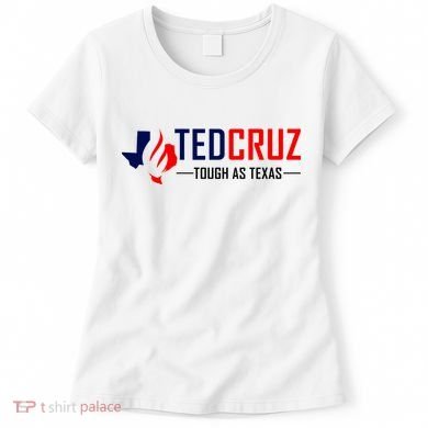 Ted Cruz Tough As Texas Women's T-Shirt