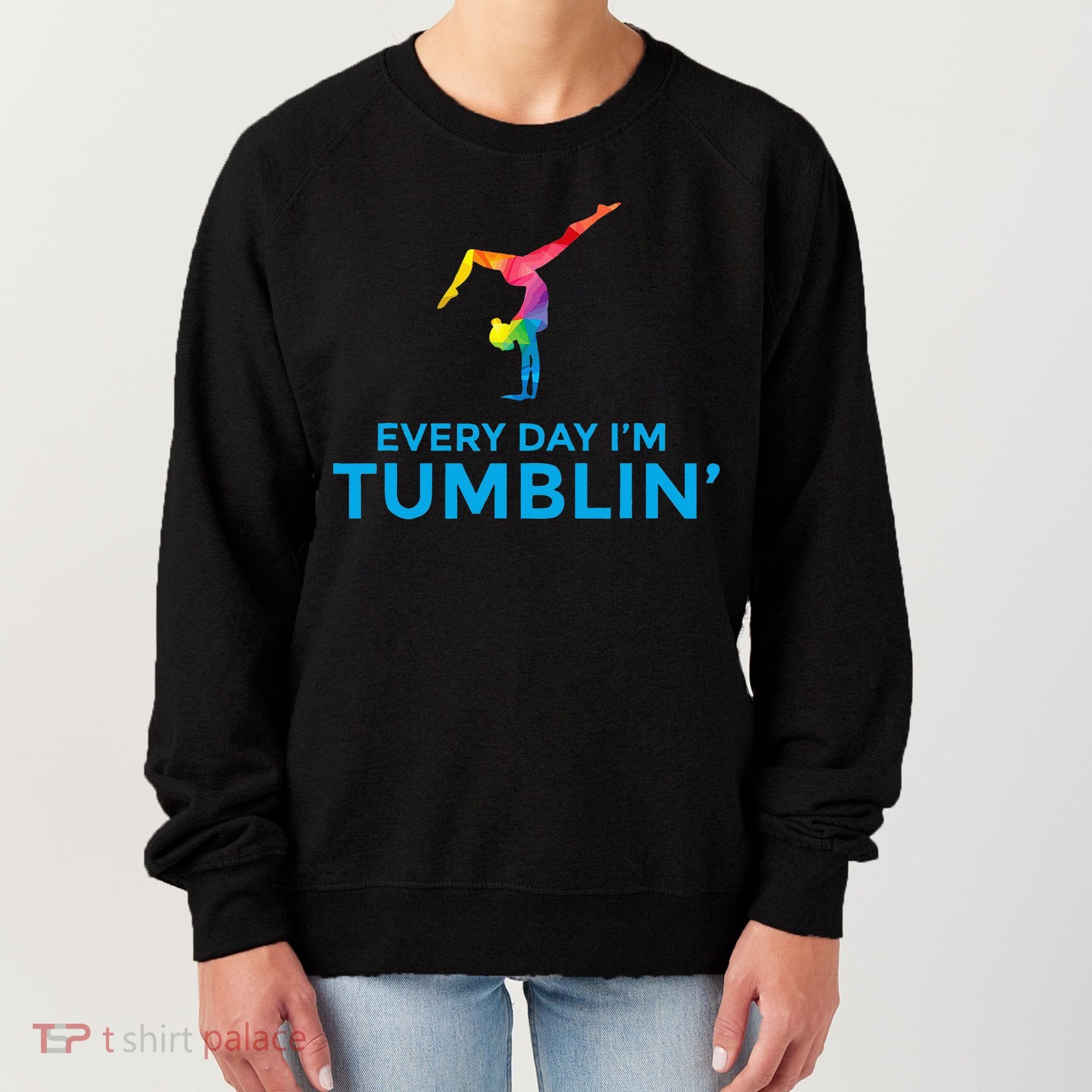 Tumbling Every Day Gymnastics For Gymnast Women's Sweatshirt