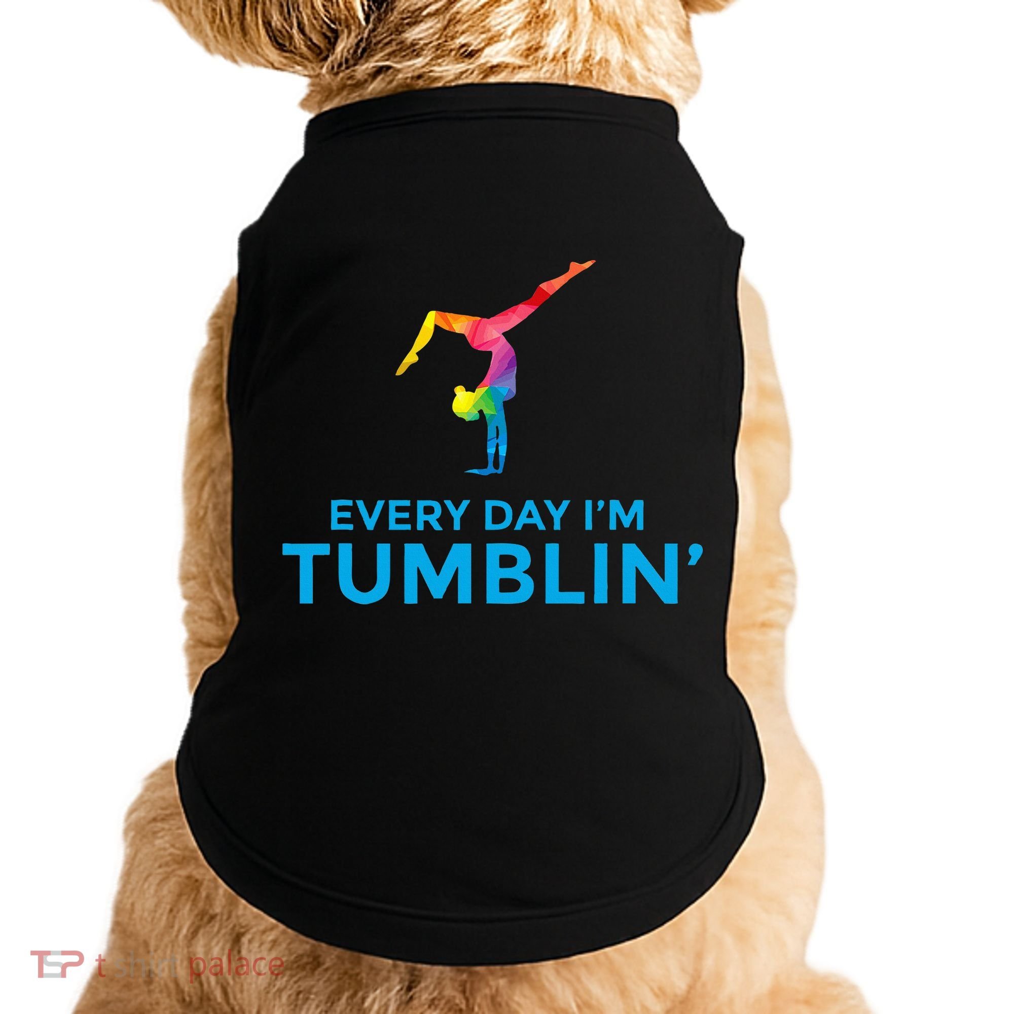 Tumbling Every Day Gymnastics For Gymnast Doggie Tank