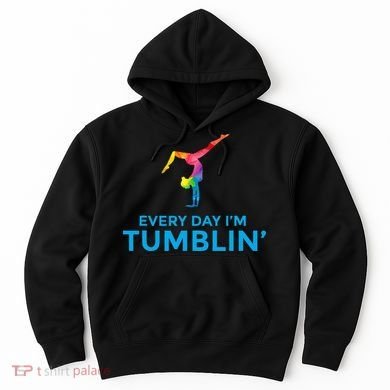 Tumbling Every Day Gymnastics For Gymnast Hoodie