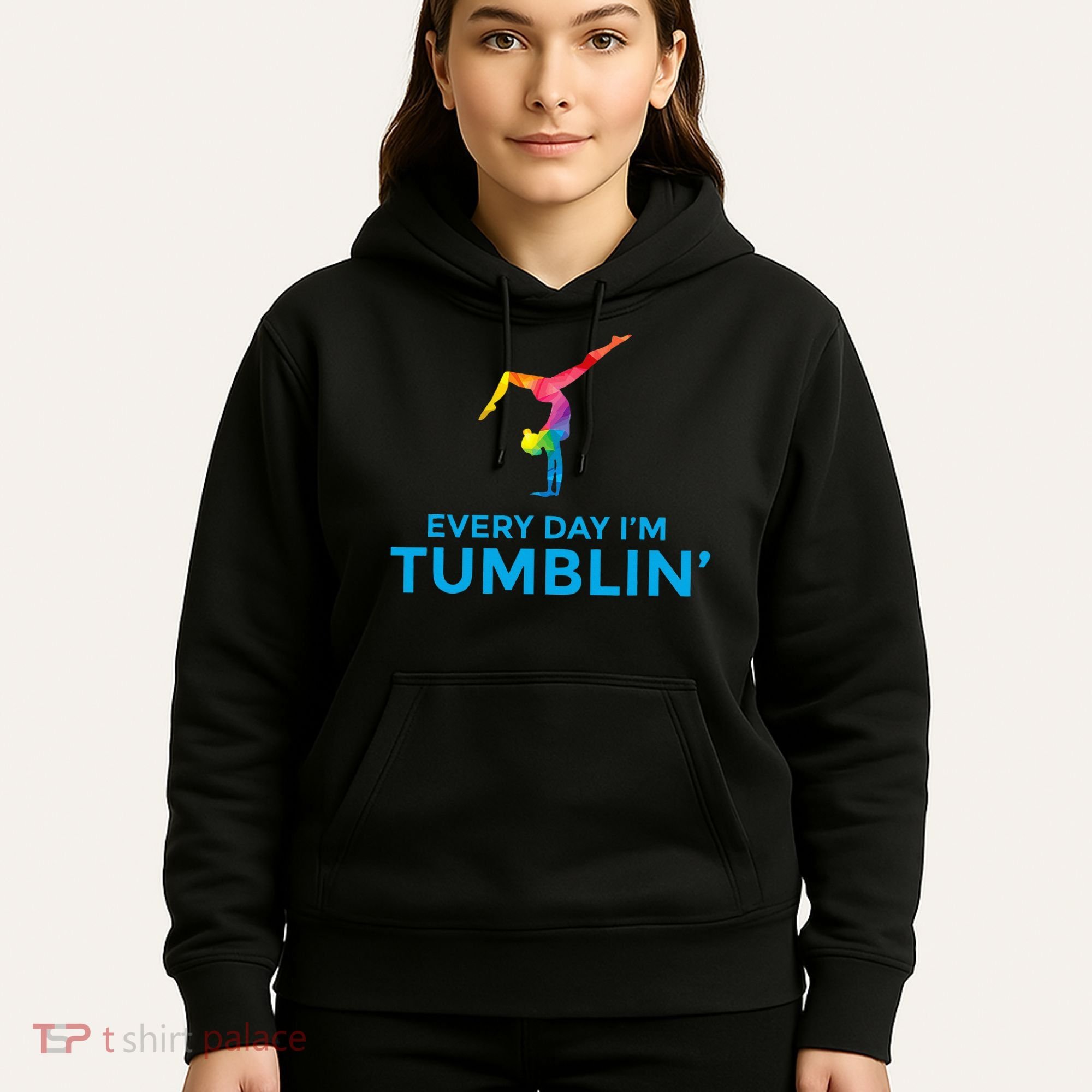 Tumbling Every Day Gymnastics For Gymnast Hoodie