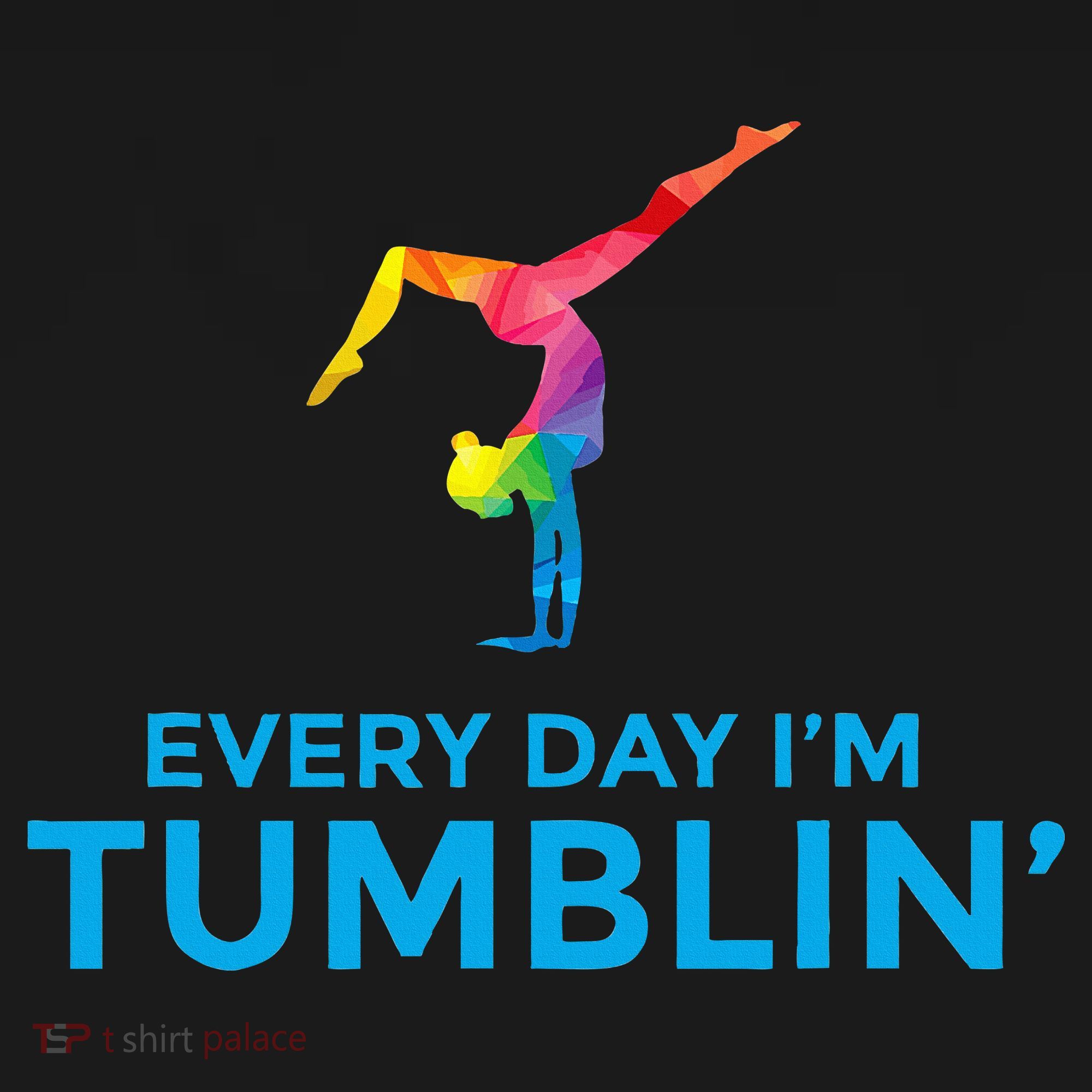 Tumbling Every Day Gymnastics For Gymnast Long Sleeve Shirt