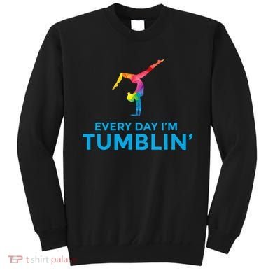 Tumbling Every Day Gymnastics For Gymnast Sweatshirt