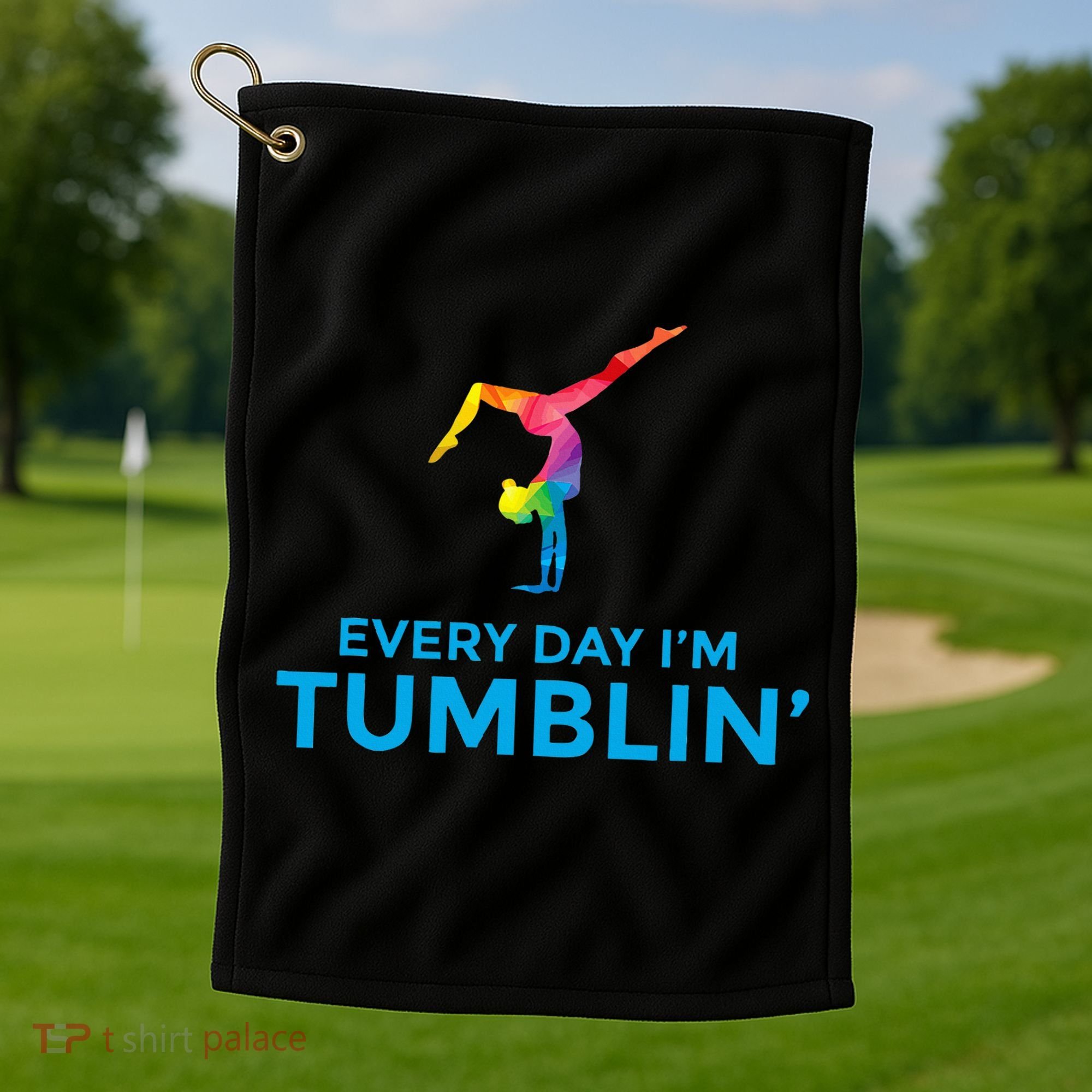 Tumbling Every Day Gymnastics For Gymnast Golf Towel