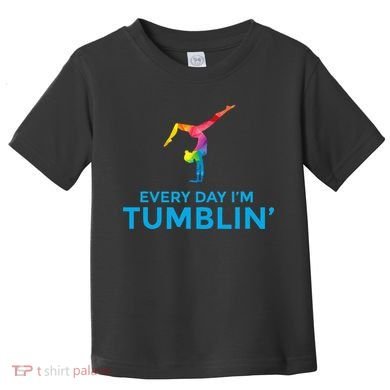 Tumbling Every Day Gymnastics For Gymnast Toddler T-Shirt