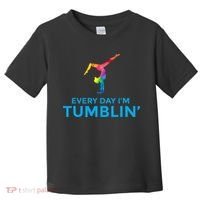 Tumbling Every Day Gymnastics For Gymnast Toddler T-Shirt thumb 0