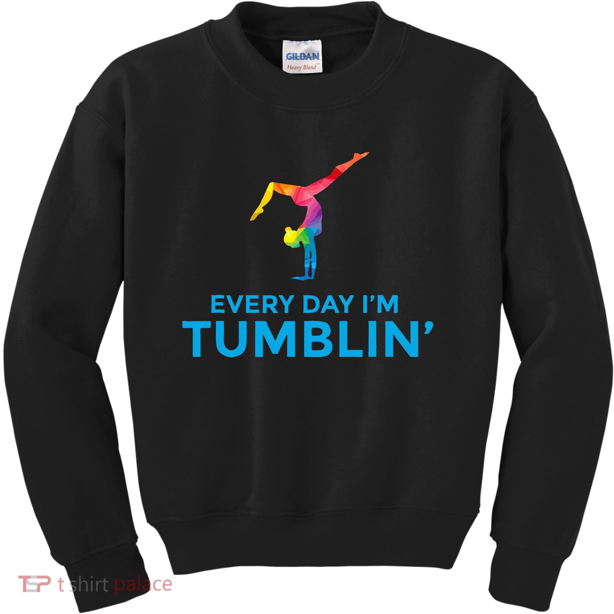 Tumbling Every Day Gymnastics For Gymnast Kids Sweatshirt