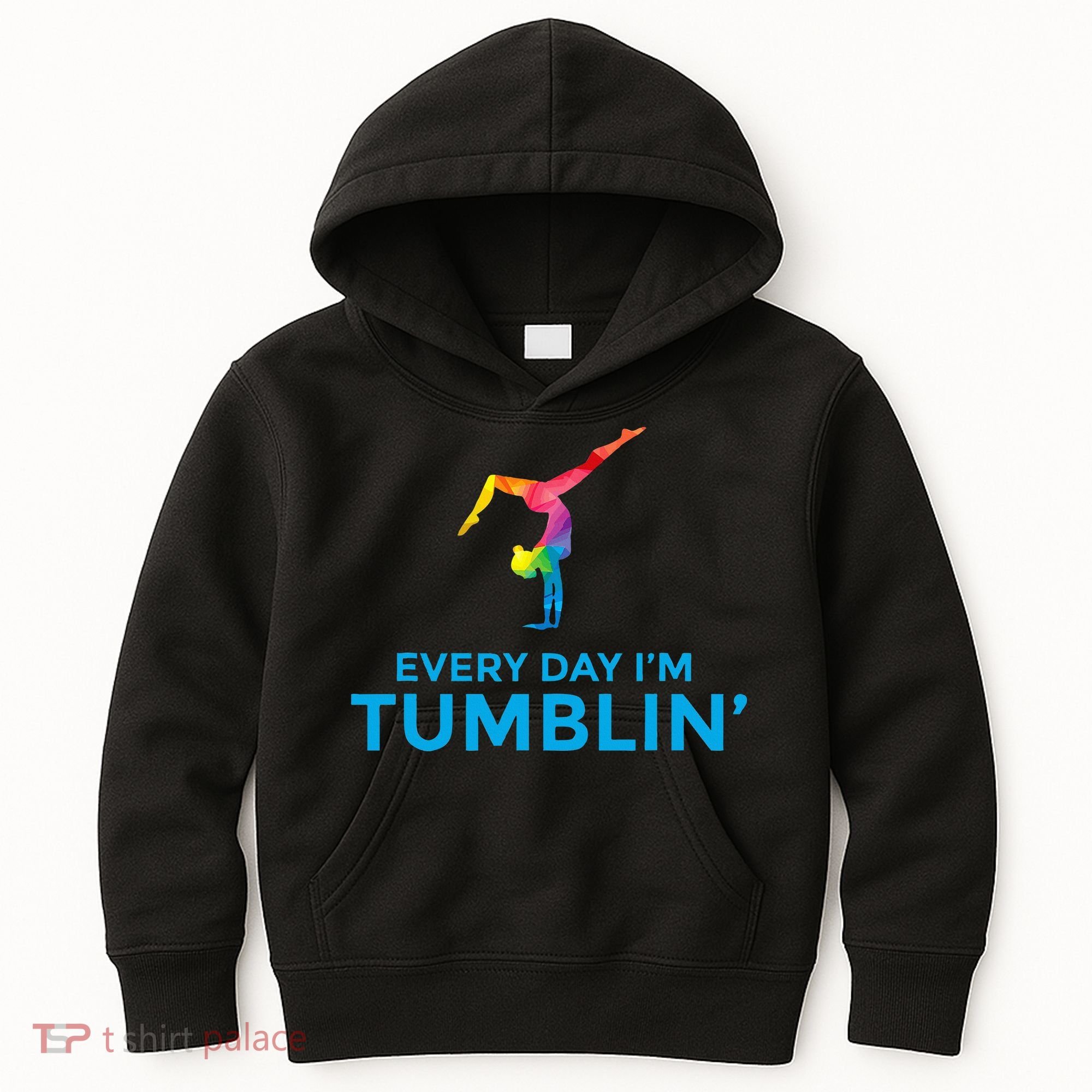 Tumbling Every Day Gymnastics For Gymnast Kids Hoodie