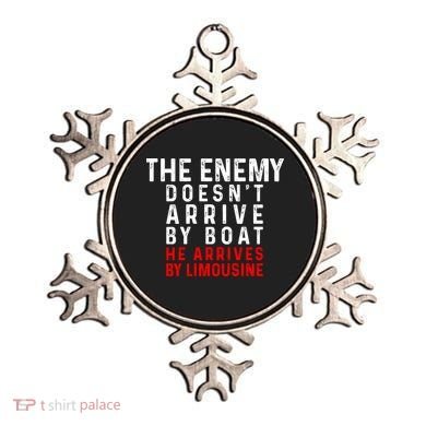 The Enemy Doesn't Arrive By Boat He Arrives By Limousine Ornament