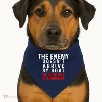 The Enemy Doesn't Arrive By Boat He Arrives By Limousine USA-Made Doggie Bandana thumb 1
