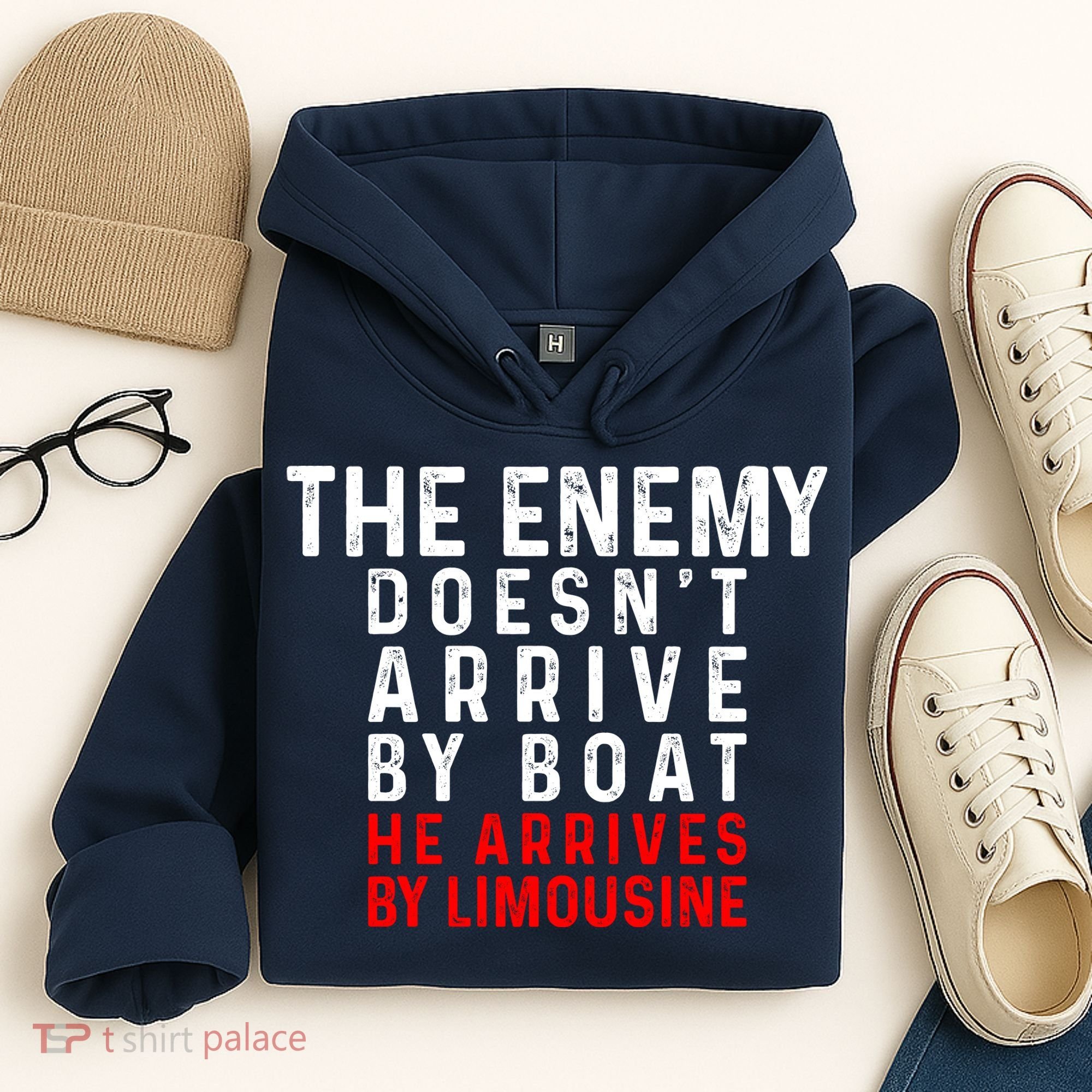 The Enemy Doesn't Arrive By Boat He Arrives By Limousine Hoodie