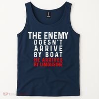 The Enemy Doesn't Arrive By Boat He Arrives By Limousine Tank Top thumb 2
