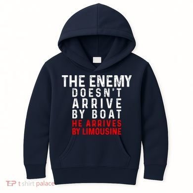 The Enemy Doesn't Arrive By Boat He Arrives By Limousine Kids Hoodie