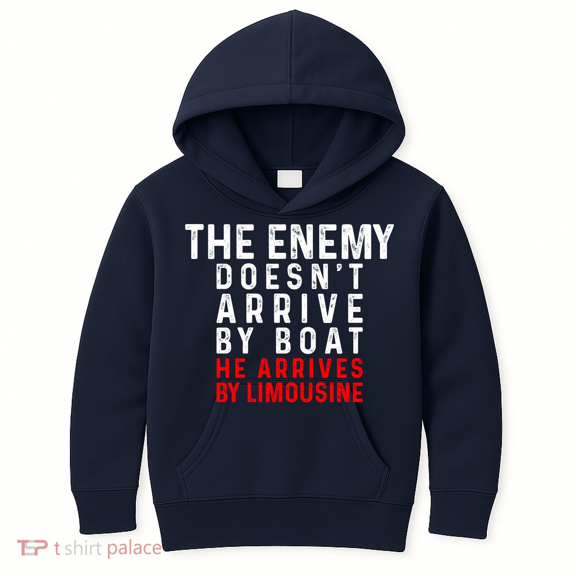 The Enemy Doesn't Arrive By Boat He Arrives By Limousine Kids Hoodie