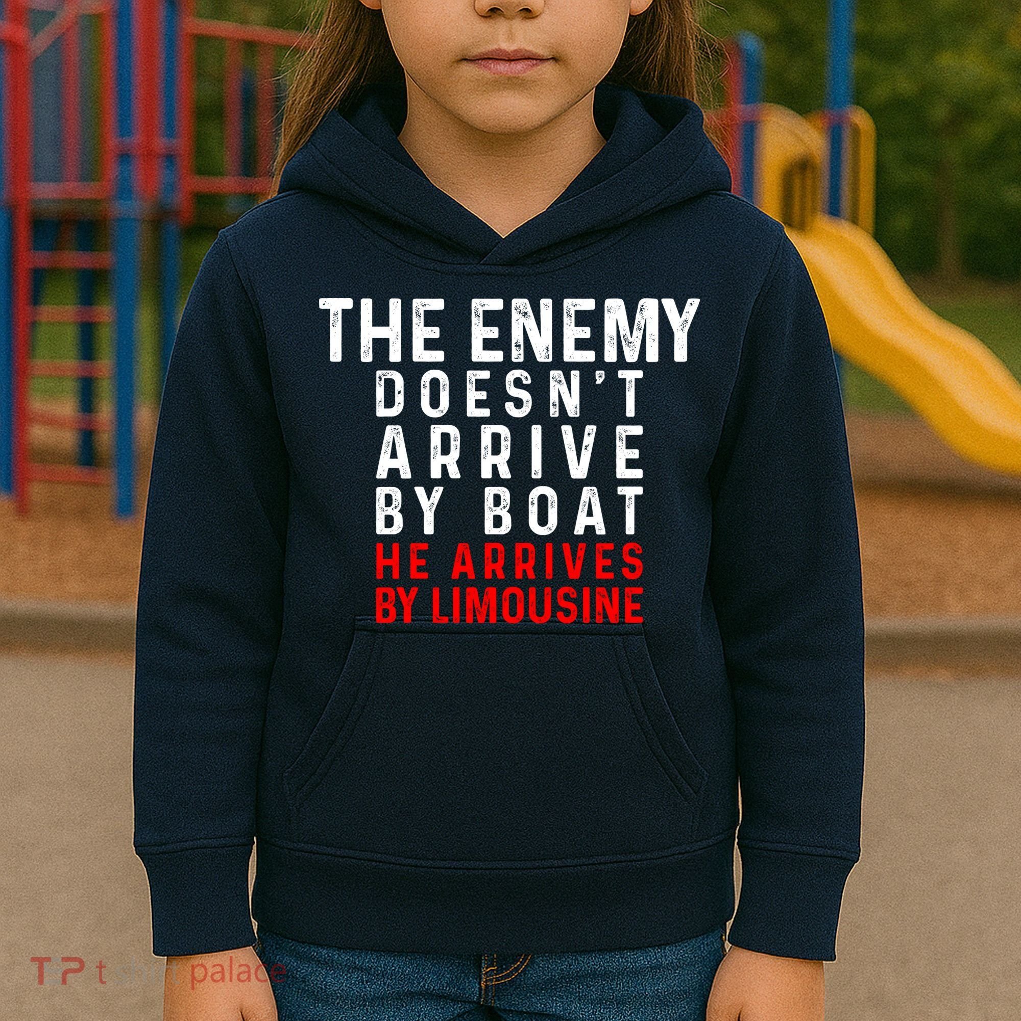 The Enemy Doesn't Arrive By Boat He Arrives By Limousine Kids Hoodie