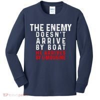 The Enemy Doesn't Arrive By Boat He Arrives By Limousine Kids Long Sleeve Shirt thumb 0