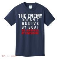 The Enemy Doesn't Arrive By Boat He Arrives By Limousine Kids T-Shirt thumb 0