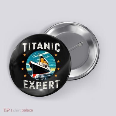 Titanic Expert Funny Rms Titanic Birthday Button