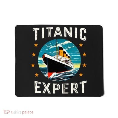 Titanic Expert Funny Rms Titanic Birthday Mousepad