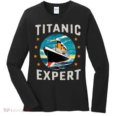 Titanic Expert Funny Rms Titanic Birthday Women's Long Sleeve Shirt