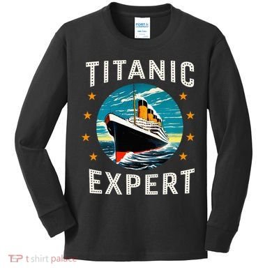 Titanic Expert Funny Rms Titanic Birthday Kids Long Sleeve Shirt