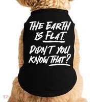 The Earth Is Flat Didnt You Know That Doggie Tank thumb 0