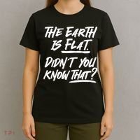 The Earth Is Flat Didnt You Know That T-Shirt thumb 4