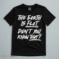 The Earth Is Flat Didnt You Know That T-Shirt thumb 5