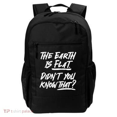 The Earth Is Flat Didnt You Know That Backpack