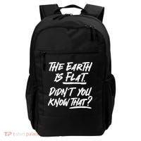 The Earth Is Flat Didnt You Know That Backpack thumb 0