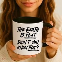 The Earth Is Flat Didnt You Know That Coffee Mug thumb 3