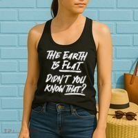 The Earth Is Flat Didnt You Know That Women's Tank Top thumb 2